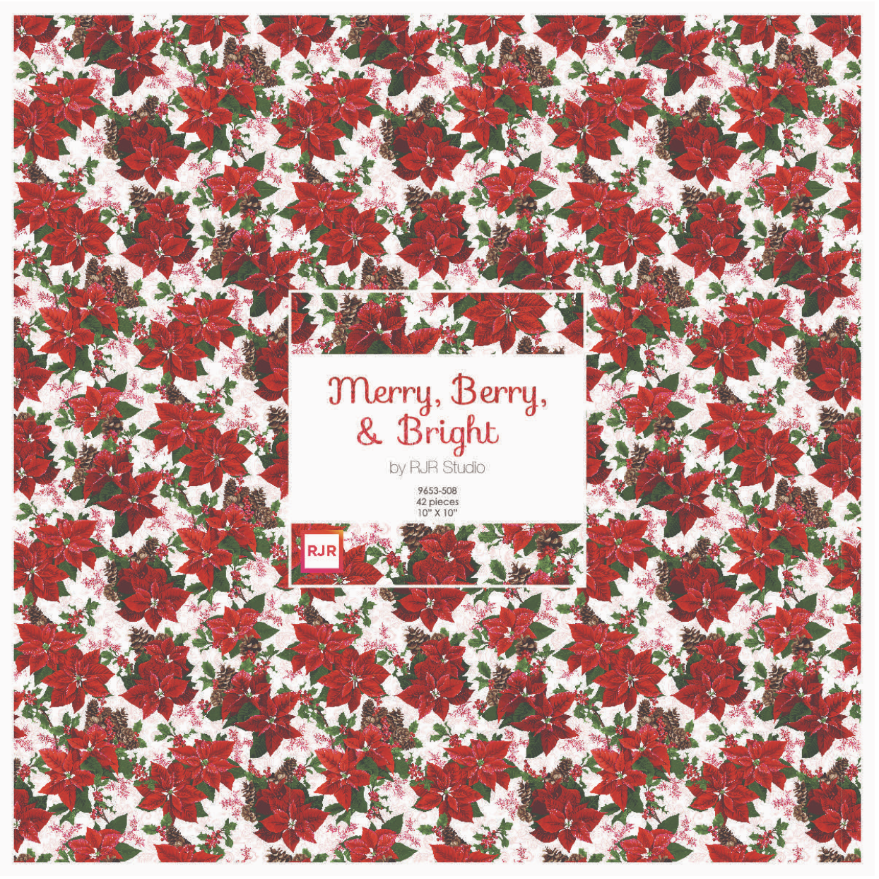 Merry, Berry & Bright Patty Cake by RJR Studio for RJR Fabrics featuring 42 premium 10-inch quilting cotton squares with festive Christmas prints including poinsettias, holly, pinecones, snowflakes, Christmas trees, and coordinating holiday fabrics in red, green, and white.